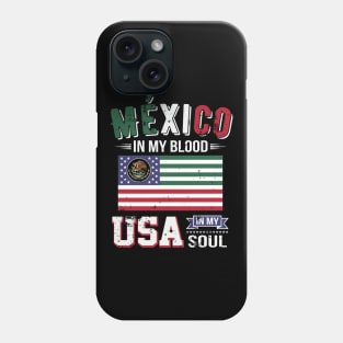 Mexico in My Blood, USA in My Soul Phone Case