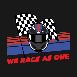 We Race As One T-Shirt