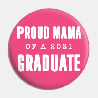 Proud mama of a 2021 graduate Pin