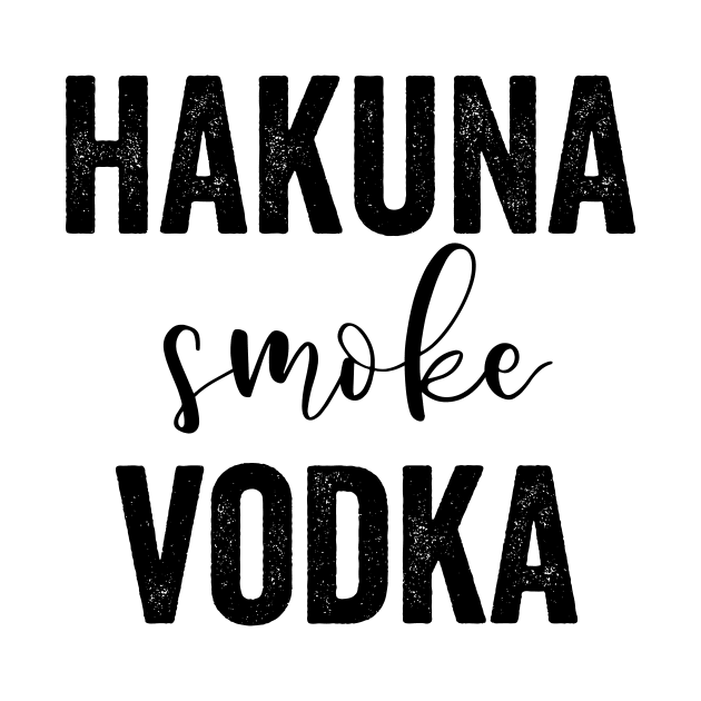 Hakuna Smoke Vodka by Saimarts