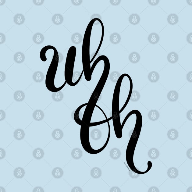 Uh Oh Hand Letter Type Design by DoubleBrush