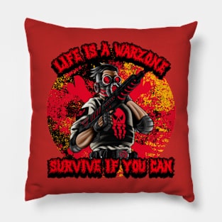 Life Is A Warzone Pillow