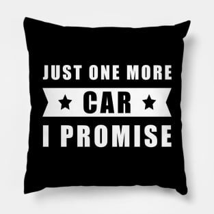 Just One More Car - I promise Pillow