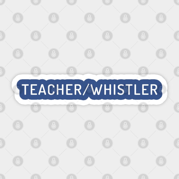 The Big Door Prize - Teacher/Whistler - Teacher - Sticker | TeePublic