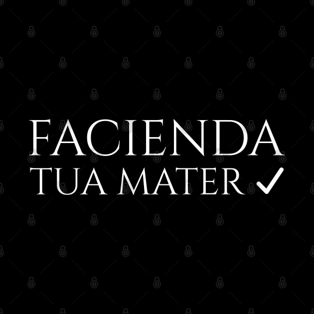 Funny Latin Sayings - To Do List - Facienda - Tua Mater by Styr Designs