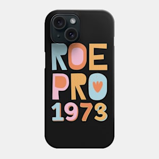 Pro Roe 1973 Phone Case