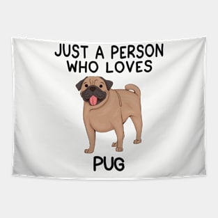 “Just a person who loves PUG” Tapestry