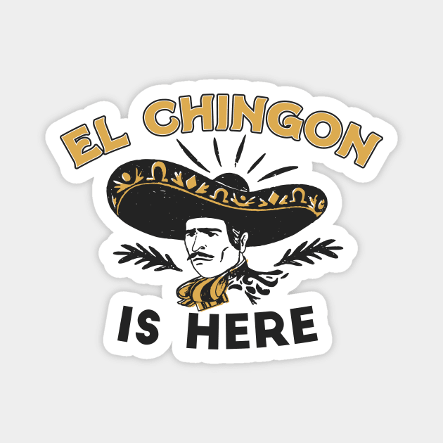 Vintage El Chingon Is Here // Funny Sombrero Chingon Magnet by Now Boarding