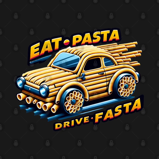 eat pasta drive fasta by WorldByFlower