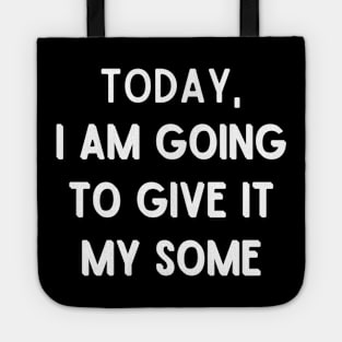 Today, I am going to give it my some Tote