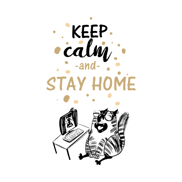 Keep Calm & Stay Home Funny Cat Social DIstancing by Shifted Time