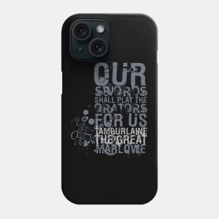 Marlowe Tamburlaine Swords Quote Phone Case