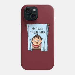 Nothing To See Phone Case