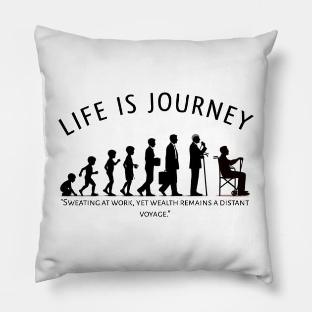 Life is Journey Pillow by D'Sulung