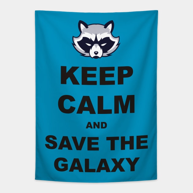 Keep Calm - Racoon Save The Galaxy 1 Tapestry by EDDArt