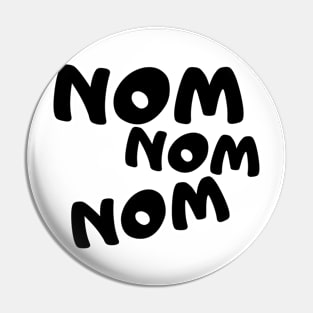 nom nom nom Pin