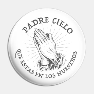 Padre Cielo Que Estas en Los Nuestros - Padre Nuestro Pin