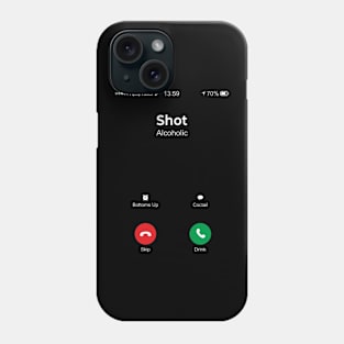 Shot is calling Phone Case