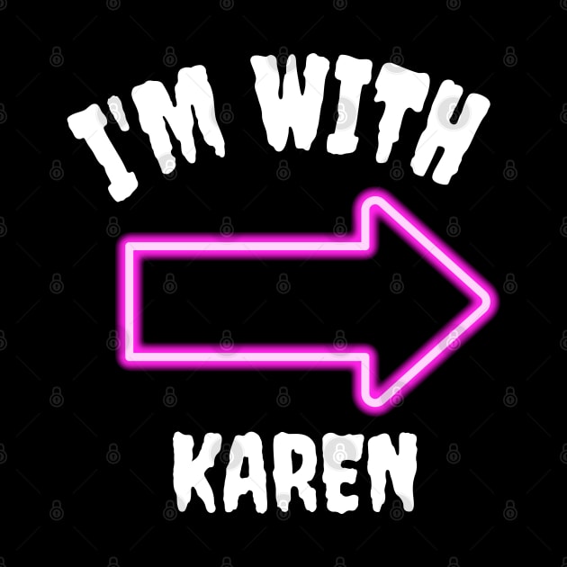 I'm with Karen by MikeMeineArts