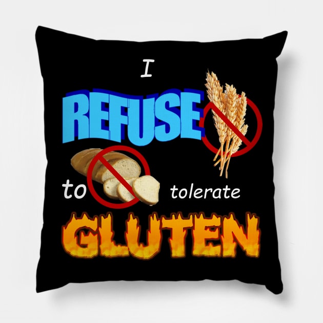 I Refuse To Tolerate Gluten Meme Pillow by swankyswamprat