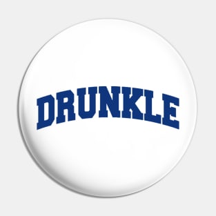 Drunkle Pin