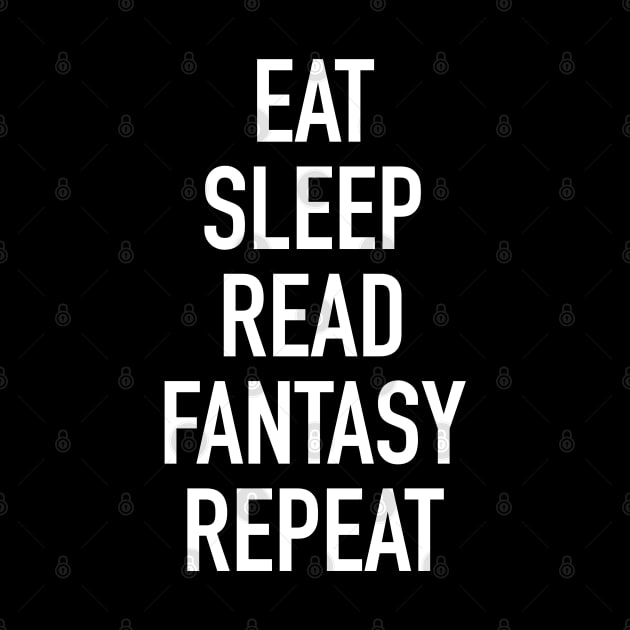 Eat Sleep Read Fantasy Repeat by isstgeschichte