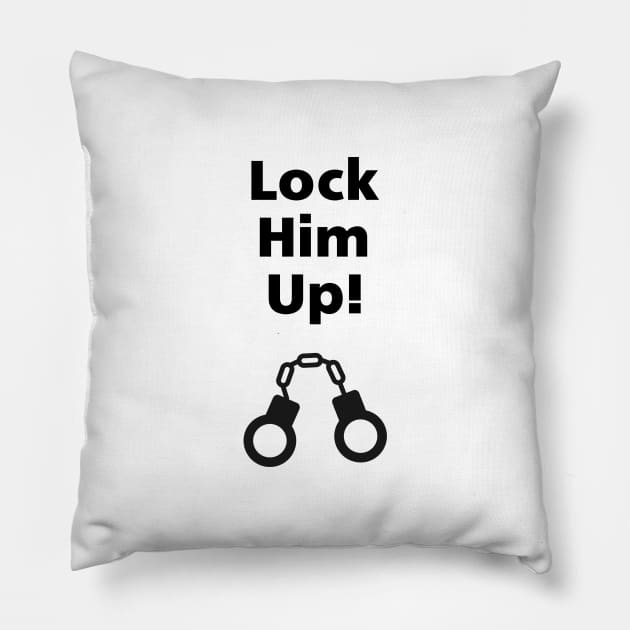 Lock Him Up Handcuffs Anti-Trump Monotone-Light Pillow by depravitee