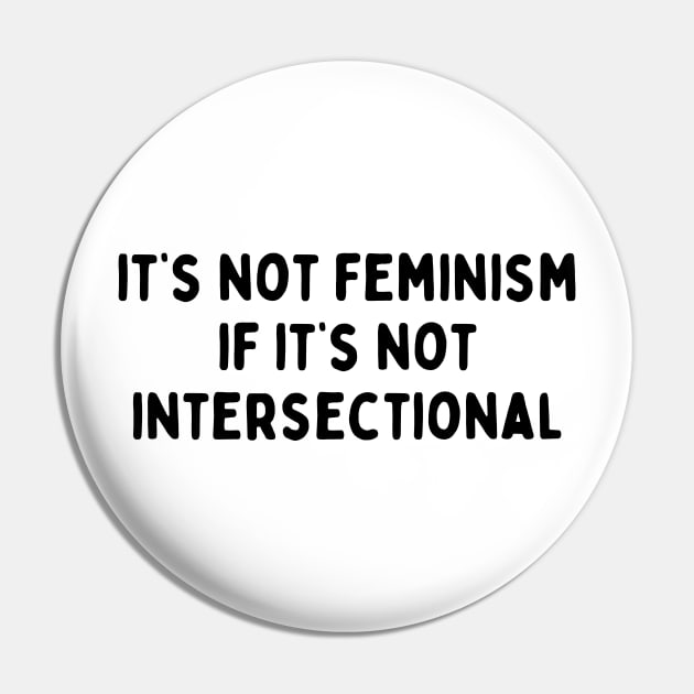 It's not feminism if it's not intersectional Pin by surly space squid