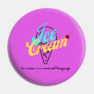 I love Ice Cream Pin