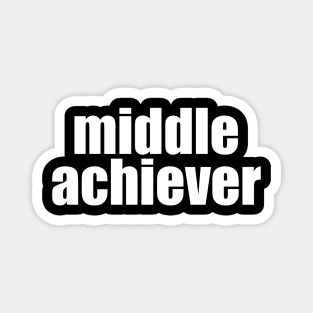 Middle Achiever Magnet