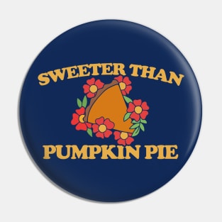 Sweeter than pumpkin pie Pin