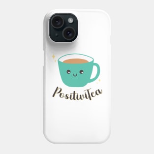 Positivitea - Only Positive Vibes Phone Case