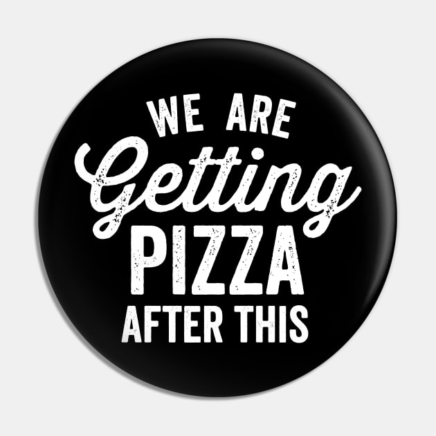 We Are Getting Pizza After This Funny Food Quote Pin by DetourShirts