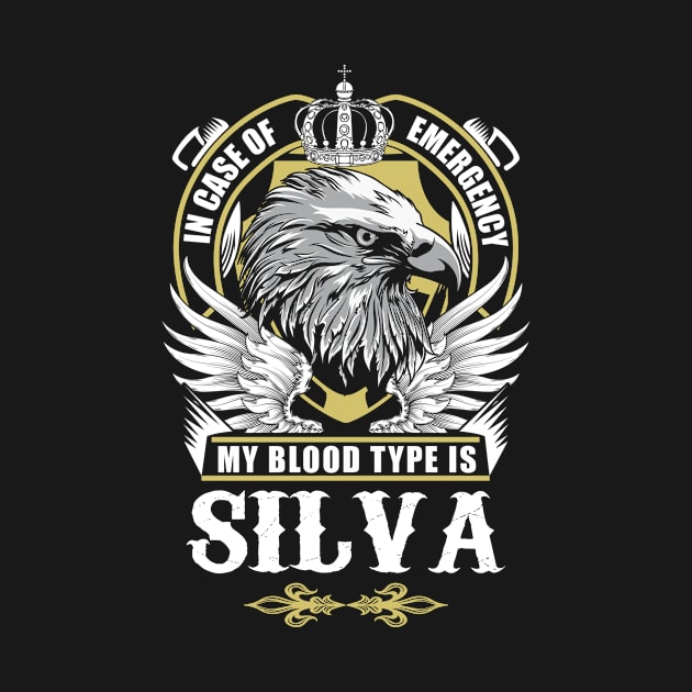 Silva Name T Shirt - In Case Of Emergency My Blood Type Is Silva Gift Item by AlyssiaAntonio7529