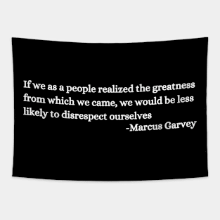 If we as a people realized the greatness from which we came Tapestry