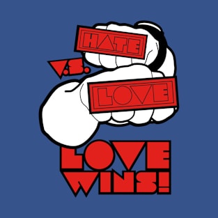 Love vs hate T-Shirt