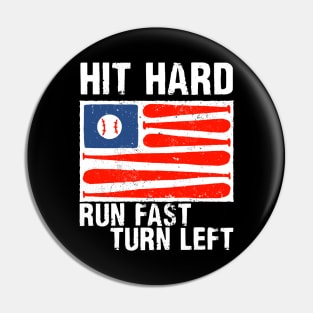 Hit Hard Run Fast Turn Left Vintage Look Pin