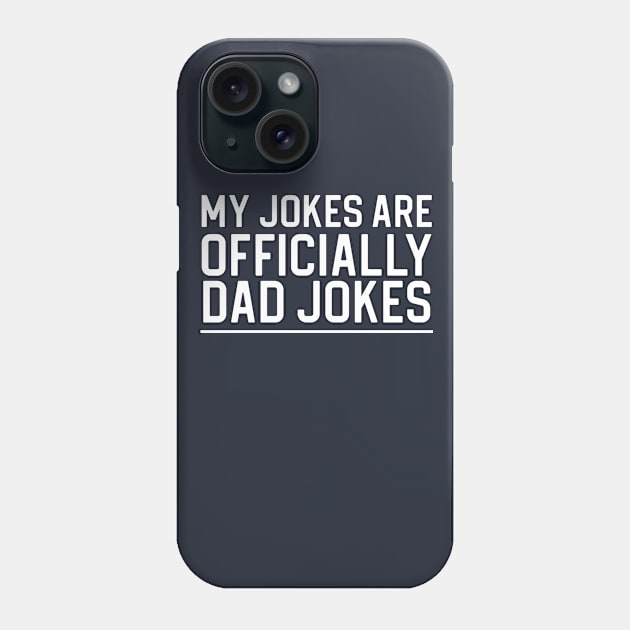 Funny New Dad Gift Dad Jokes Gift New Father Gift My Jokes Are Officially Dad Jokes Phone Case by kmcollectible