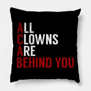 ACAB All Clowns Are Behind You Pillow