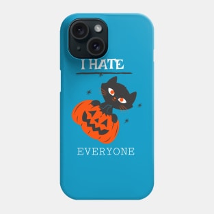 I hate everyone Phone Case