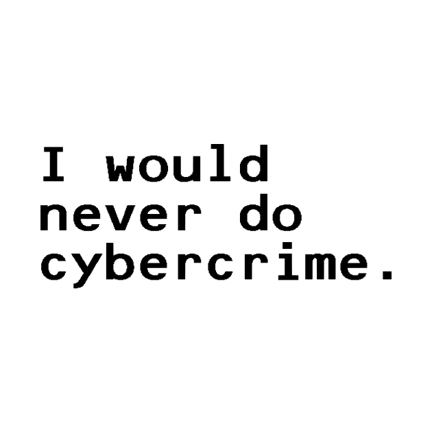 I would never do cybercrime - Black by nyancrimew