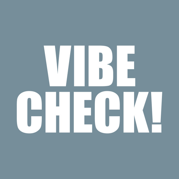 Discover Vibe Check - Vibe Check - T-Shirt