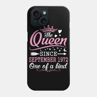 The Queen Since September 1972 One Of A Kind Happy Birthday 48 Years Old To Me You Phone Case