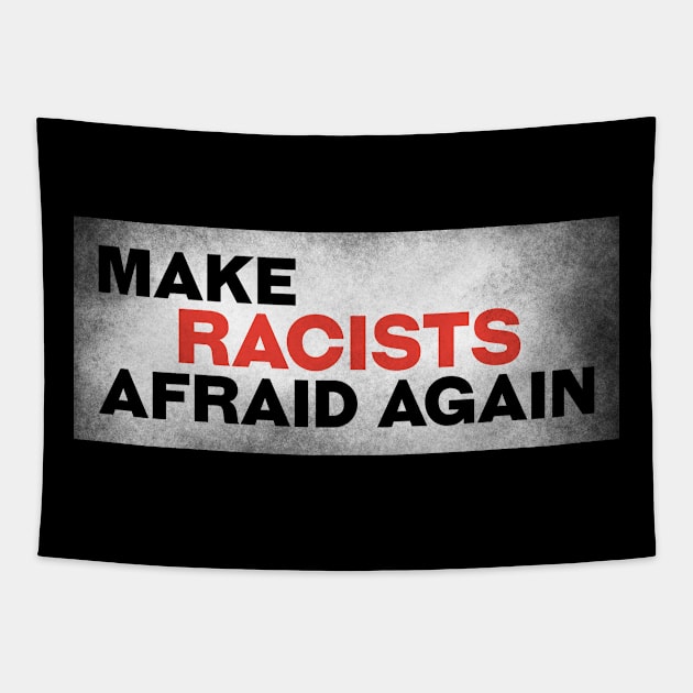 Make racists afraid again gift / anti-racism gift idea Tapestry by angel