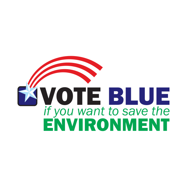 VOTE BLUE for the ENVIRONMENT by PeregrinusCreative