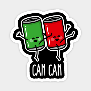 Can-can dancers pun Burlesque funny cabaret revue soda can Magnet