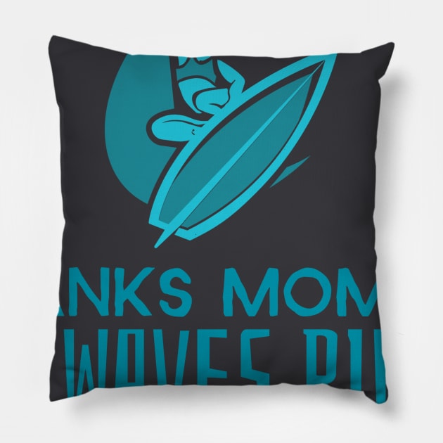 mothers day surf t-shirt Pillow by bodyinsurf