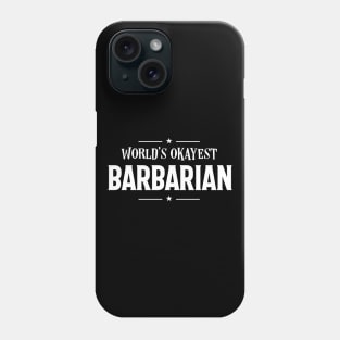 World's Okayest Barbarian Roleplaying Addict - Tabletop RPG Vault Phone Case