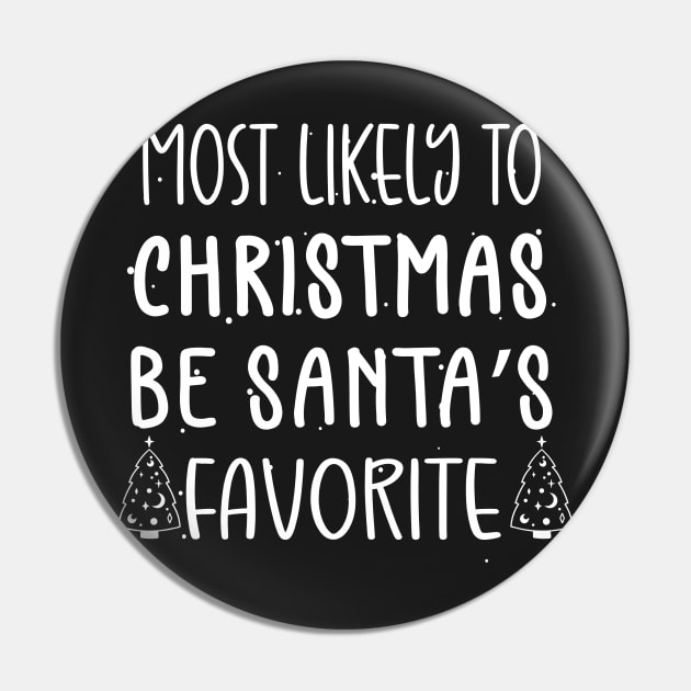 Most Likely To Be Santa’s Favorite Xmas Saying Pin by WassilArt