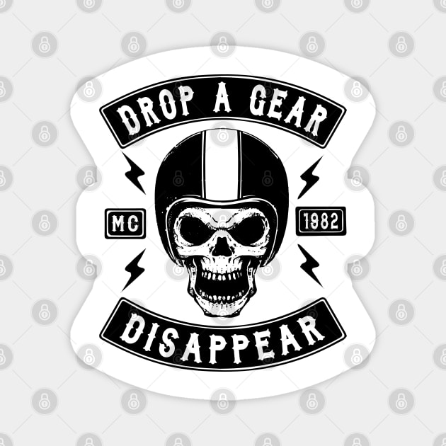 BIKER, DROP A GEAR DISAPPEAR Magnet by Tshirt Samurai